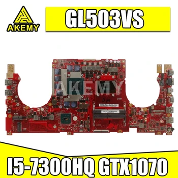 Дънна платка GL503VS За Asus GL503 GL503V GL503VS дънна Платка на лаптоп GL503VS Mainboard W/ I5-7300HQ N17E-G2-A1 GTX1070