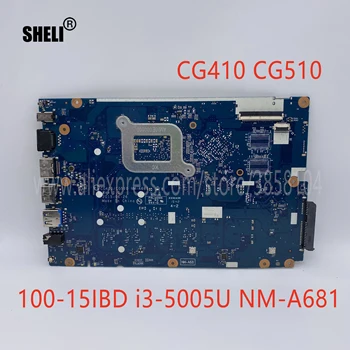 SHELI За Lenovo Ideapad 100-15IBD В50-50 дънна Платка CG410/CG510 NM-A681 С процесор I3-5005U Тествана