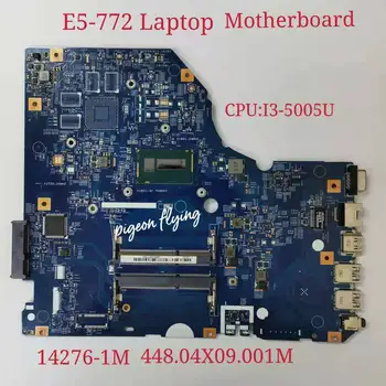 14276-1M за Стремят E5-772 E5-772G дънна Платка на лаптоп Процесор:i3-5005U 448.04X09.001M тест ок